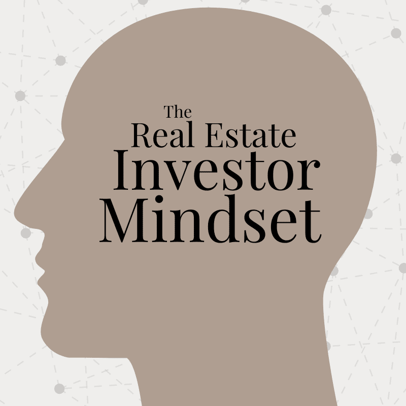 The Real Estate Investor Mindset