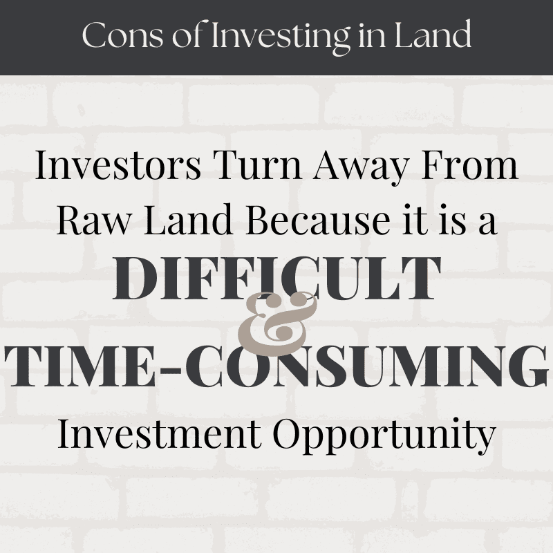 Investing in Land Pros and Cons Cons